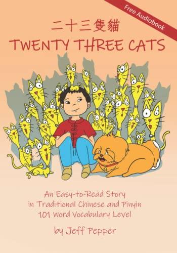 Twenty Three Cats: An Easy-to-Read Story in Traditional Chinese and Pinyin,101 Word Vocabulary Level