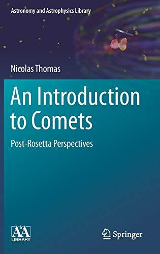 An Introduction to Comets: Post-Rosetta Perspectives (Astronomy and Astrophysics Library)