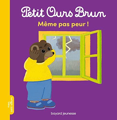 Petit Ours Brun : même pas peur