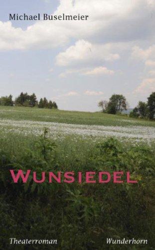 Wunsiedel: Ein Theaterroman