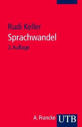 Sprachwandel: Von der unsichtbaren Hand in der Sprache (Uni-Taschenbücher S)