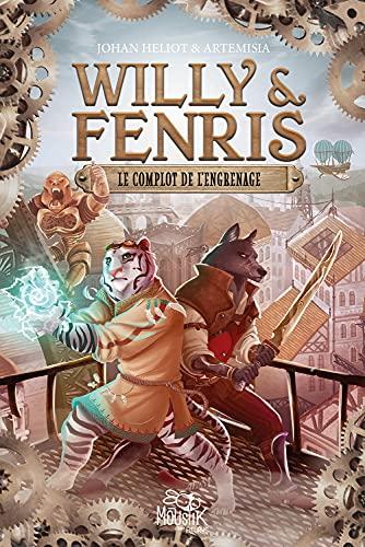 Willy & Fenris. Vol. 1. Le complot de l'engrenage