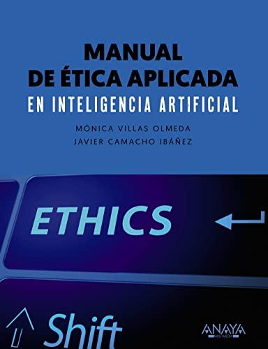 Manual de ética aplicada en inteligencia artificial (TÍTULOS ESPECIALES)