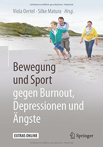 Bewegung und Sport gegen Burnout, Depressionen und Angste