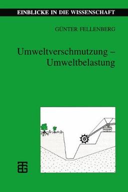 Umweltverschmutzung - Umweltbelastung: Überblick aus ökologischer Sicht (Einblicke in die Wissenschaft) (German Edition): Ein Überblick aus ökologischer Sicht