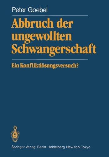 Abbruch der ungewollten Schwangerschaft: Ein Konfliktlösungsversuch?