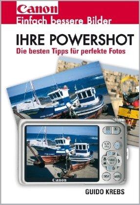 Ihre Powershot: Einfach bessere Bilder. Die besten Tipps für perfekte Fotos