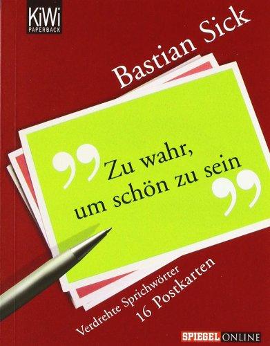 Zu wahr, um schön zu sein: Eine Sammlung verdrehter Sprichwörter Postkarten