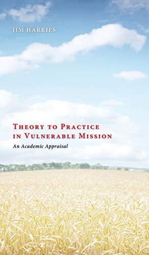 Theory to Practice in Vulnerable Mission: An Academic Appraisal