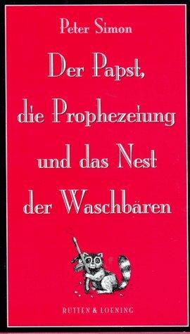 Der Papst, die Prophezeiung und das Nest der Waschbären