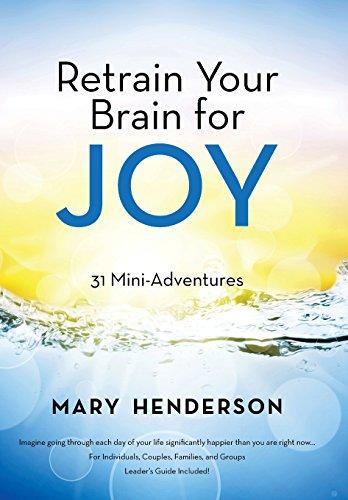 Retrain Your Brain for Joy: 31 Mini-Adventures