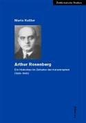 Arthur Rosenberg. Ein Historiker im Zeitalter der Katastrophen (1889-1943)