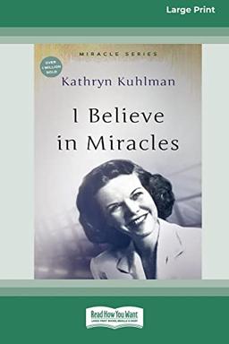 I Believe In Miracles: [Updated Edition] [16pt Large Print Edition]