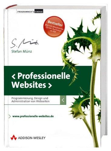 Professionelle Websites - inkl. aller Listings auf CD: Design, Programmierung und Administration von Webseiten (Programmer's Choice)