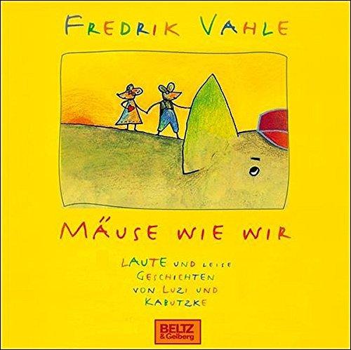 Mäuse wie wir. Laute und leise Geschichten von Luzi und Kabutzke: Von und mit Fredrik Vahle. 1 CD