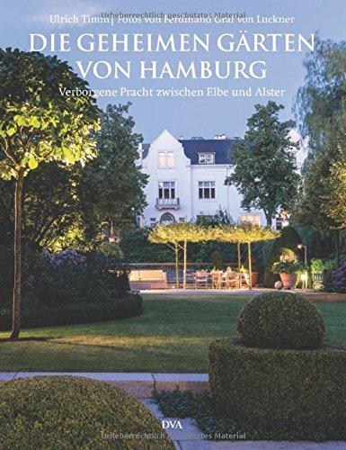 Die geheimen Gärten von Hamburg: Verborgene Pracht zwischen Elbe und Alster