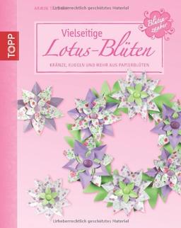 Vielseitige Lotus-BlÃ1/4ten: KrÃ¤nze, Kugeln und mehr aus PapierblÃ1/4ten