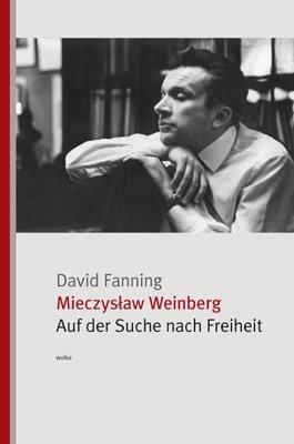 Mieczyslaw Weinberg: Auf der Suche nach Freiheit