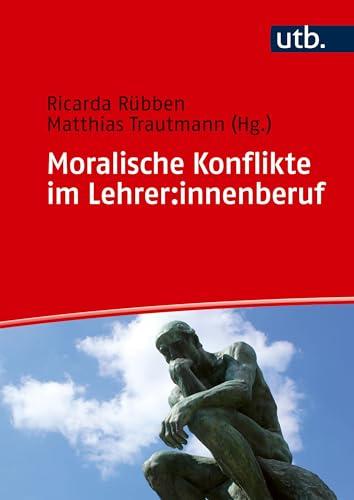 Moralische Konflikte im Lehrer:innenberuf: Fallgeschichten und Kommentare