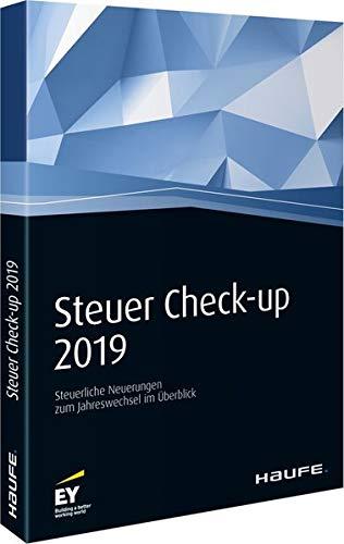 Steuer Check-up 2019: Steuerliche Neuerungen zum Jahreswechsel im Überblick