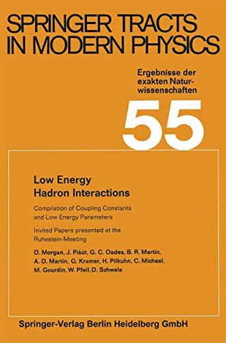 Low Energy Hadron Interactions: Invited Papers presented at the Ruhestein-Meeting, May 1970 (Springer Tracts in Modern Physics, 55)