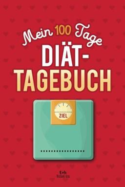 Mein 100 Tage Diät-Tagebuch: Abnehmtagebuch zum Ausfüllen