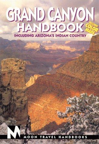 Grand Canyon Handbook: Including Arizona's Indian Country (Grand Canyon Handbook, 1st ed)