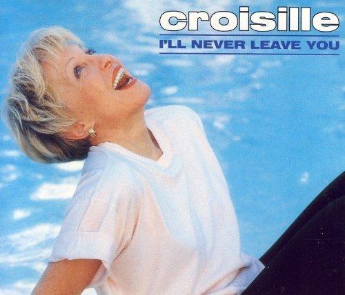 I'LL NEVER LEAVE YOU - Maxi single- CROISILLE