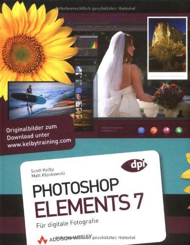 Photoshop Elements 7  - Für digitale Fotografie: Erfolgsrezepte für Digitalfotografen (DPI Adobe)