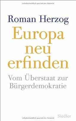 Europa neu erfinden: Vom Überstaat zur Bürgerdemokratie