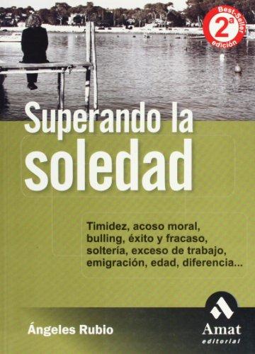 Superando la soledad : cómo convivir con ella y vencerla