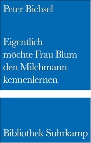 Eigentlich möchte Frau Blum den Milchmann kennenlernen. 21 Geschichten