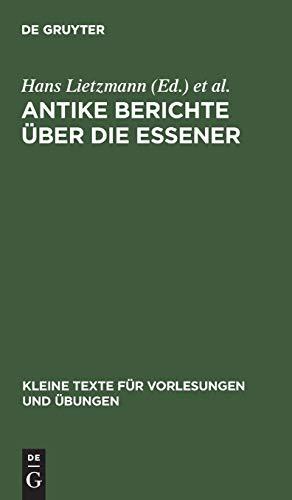 Antike Berichte über die Essener (Kleine Texte für Vorlesungen und Übungen, 182, Band 182)