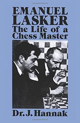 EMANUEL LASKER: The Life of a Chess Master (Dover Chess)