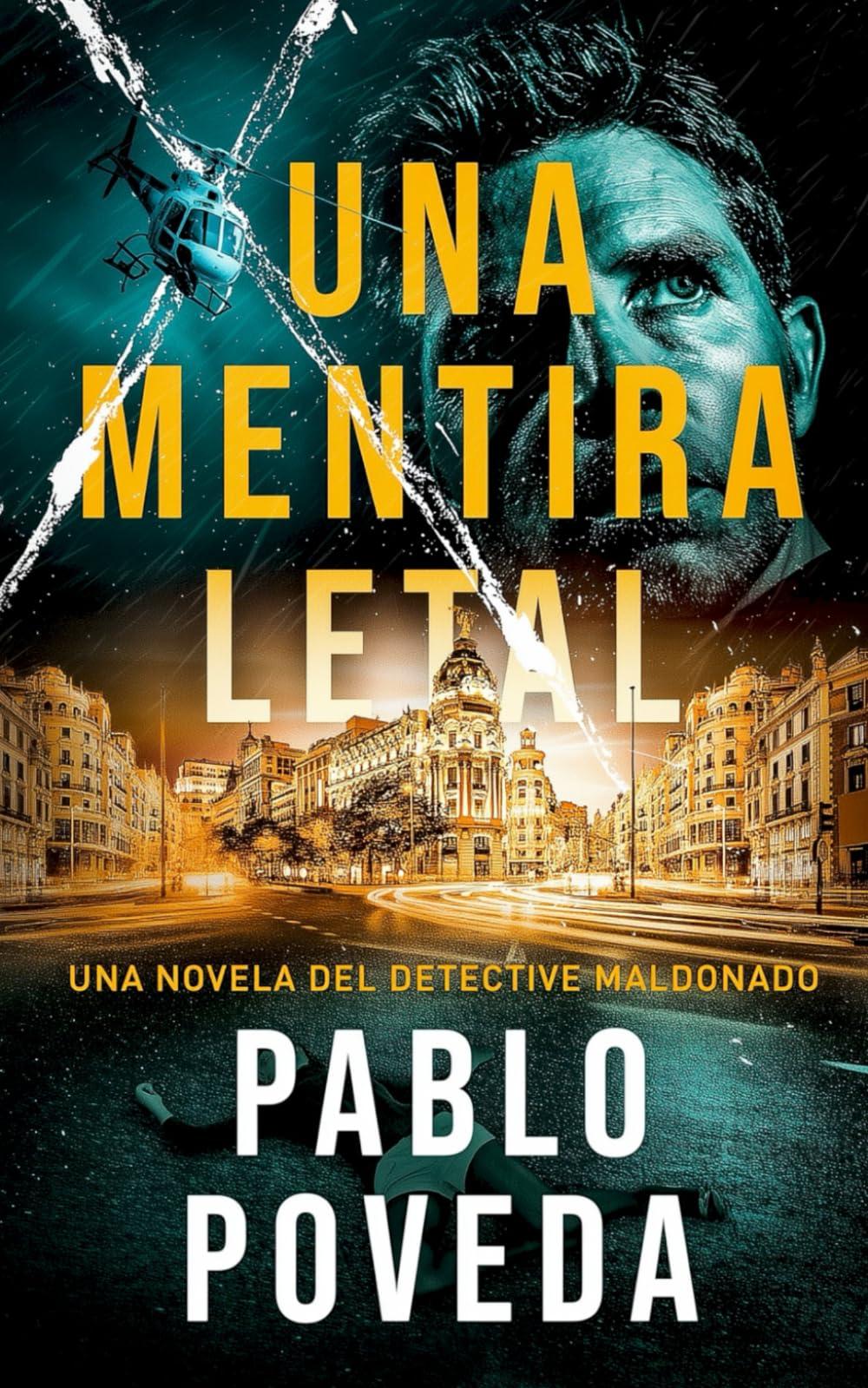 Una Mentira Letal: Una novela del detective Maldonado (Detective privado Javier Maldonado, novela negra española, Band 1)