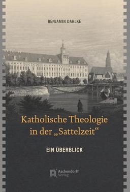 Katholische Theologie in der "Sattelzeit": Ein Überblick