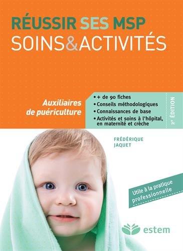 Réussir ses MSP soins & activités : auxiliaires de puériculture