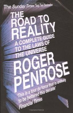 The Road to Reality: A Complete Guide to the Laws of the Universe