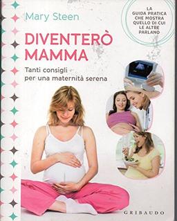 Diventerò mamma. Tanti consigli per una maternità serena (Genitori e bambini)