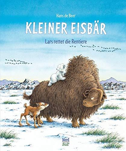 Kleiner Eisbär. Lars rettet die Rentiere (Der kleiner Eisbär)