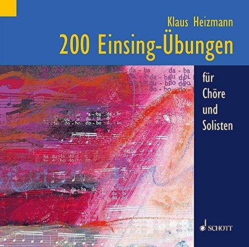 200 Einsingübungen: für Chöre und Solisten. Gesang. CD.