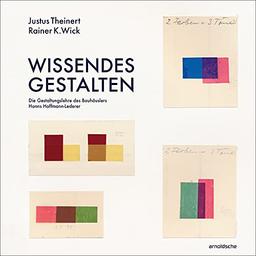 Wissendes Gestalten: Die Gestaltungslehre des Bauhäuslers Hanns Hoffmann-Lederer