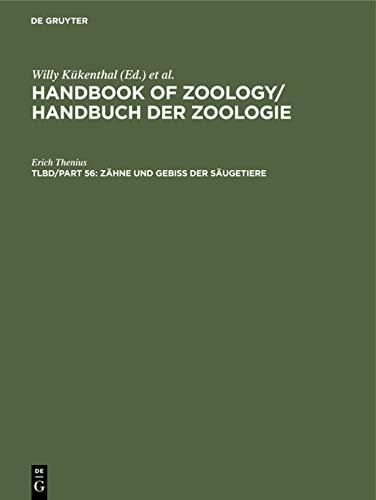 Zähne und Gebiß der Säugetiere (Handbook of Zoology / Handbuch der Zoologie. Mammalia)