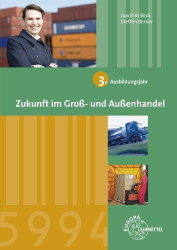 Zukunft im Groß- und Außenhandel 3. Ausbildungsjahr