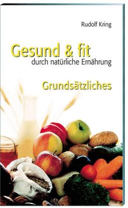 Gesund und fit durch richtige Ernährung. Grundsätzliches