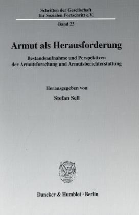 Armut als Herausforderung. Bestandsaufnahme und Perspektiven der Armutsforschung und Armutsberichterstattung. Mit Tab., Abb. (Schriften der Gesellschaft für Sozialen Fortschritt e. V.; GSF 23)