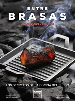 Entre brasas: Los secretos de la cocina del fuego (Cocina Temática)