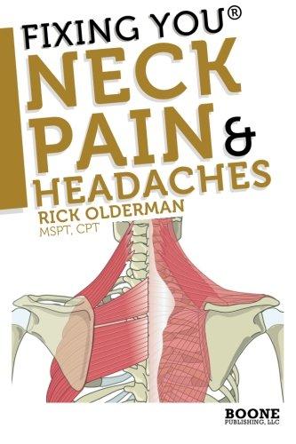 Fixing You: Neck Pain & Headaches: Self-Treatment for healing Neck pain and headaches due to Bulging Disks, Degenerative Disks, and other diagnoses.