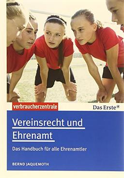 Vereinsrecht und Ehrenamt: Das Handbuch für alle Ehrenamtler