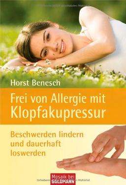 Frei von Allergie mit Klopfakupressur: Beschwerden lindern und dauerhaft loswerden